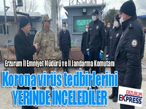 Korona virüs tedbirlerini İl Emniyet Müdürü ve İl Jandarma Komutanı yerinde incelendi