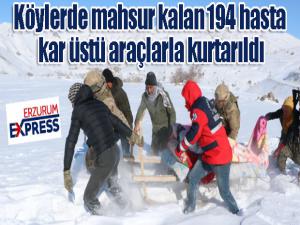 Köylerde mahsur kalan 194 hasta kar üstü araçlarla kurtarıldı