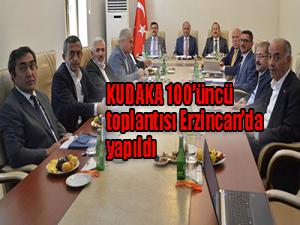 KUDAKA 100üncü toplantısı Erzincanda yapıldı 