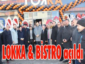 LOKKA & BİSTRO açıldı 