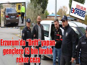 Lüks araçla Drift yapan arkadaşlara 15 bin liralık rekor ceza