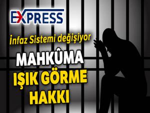 Mahkûma ışığı görme hakkı geliyor