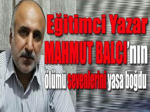 Mahmut Balcı'nın ölümü üzüntüye boğdu 