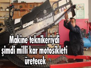 Makine teknikeriydi şimdi milli kar motosikleti üretecek