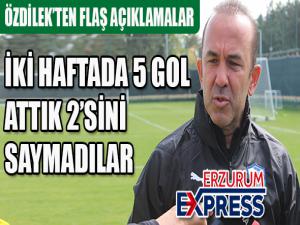 Mehmet Özdilek: İki haftada 5 gol attık, 2 golümüzü saymadılar