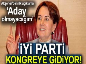 Meral Akşener kurultayda aday olmayacağını açıkladı