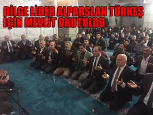  Merhum Alparslan Türkeş ölüm yıldönümünde mevlit programı ile anıldı