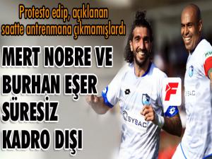 Mert Nobre ve Burhan Eşer süresiz kadro dışı