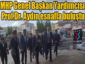 MHP Genel Başkan Yardımcısı Prof.Dr. Aydın esnafla buluştu