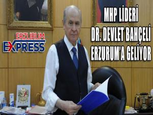 MHP Lideri Dr. Devlet Bahçeli Erzurum'a geliyor.