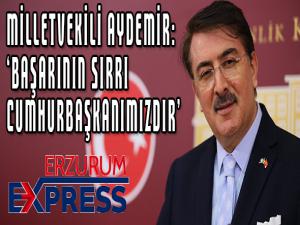 Milletvekili Aydemir: Başarının sırrı Cumhurbaşkanımızdır