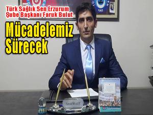 Mücadelemiz Sürecek
