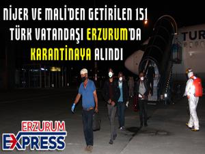 Nijer ve Maliden getirilen 151 Türk vatandaşı Erzurumda karantinaya alındı