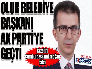 Olur Belediye Başkanı Sıddık Demircan AK Parti'ye geçti...