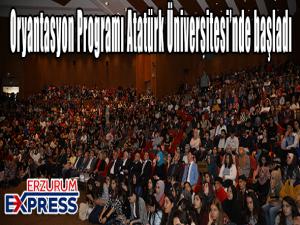 Oryantasyon Programı Atatürk Üniversitesinde başladı