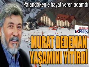 Palandöken'e hayat veren ünlü işadamı vefat etti...