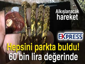 Parkta bulduğu 60 bin lira değerindeki altınları sahibine teslim etti