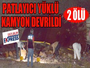 Patlayıcı yüklü kamyon devrildi: 2 ölü