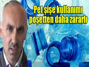 Pet şişe kullanımı poşetten daha zararlı 