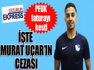 PFDK faturayı kesti: İşte Murat Uçarın cezası...