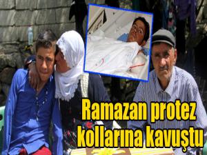 Ramazan protez kollarına kavuştu