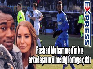 Rashad Muhammed'in kız arkadaşının ölmediği ortaya çıktı 