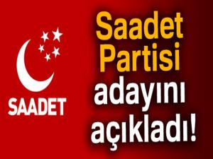 Saadet Partisi adayını açıkladı!