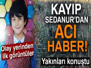 Sedanur'dan acı haber