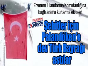 Şehitler için Palandöken'e dev Türk Bayrağı astılar