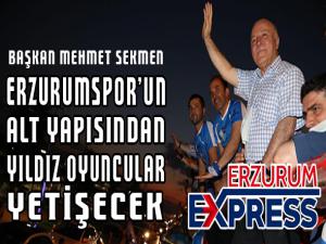 Sekmen: BB Erzurumsporun altyapısında dünya yıldızları yetişecek