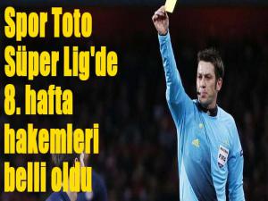 Spor Toto Süper Lig'de 8. hafta hakemleri belli oldu