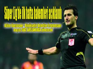 Süper Ligde ilk hafta hakemleri açıklandı 