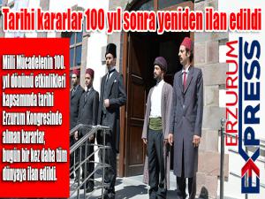  Tarihi Erzurum Kongresi kararları 100 yıl sonra yeniden ilan edildi 