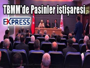 TBMMde Pasinler istişaresi 