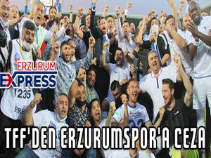 TFF'DEN ERZURUMSPOR'A CEZA