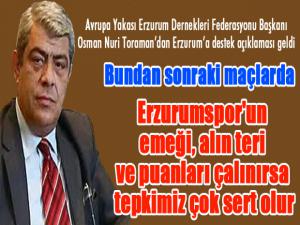 Toraman: Erzurumsporun hakkını kimseye yedirtmeyiz!