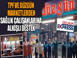 TPF ve Düzgün Marketlerden sağlık çalışanlara alkışlı destek...