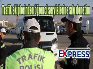 Trafik ekiplerinden öğrenci servislerine sıkı denetim 