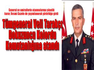 Tümgeneral Veli Tarakçı 9. Kolordu Komutanlığına atandı 