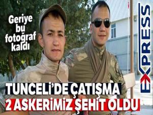 Tunceli'deki çatışmada: 2 askerimiz şehit oldu