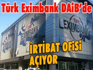 Türk Eximbank DAİBde irtibat ofisi açıyor