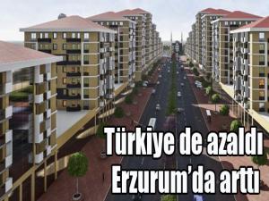 Türkiye de azaldı, Erzurumda arttı