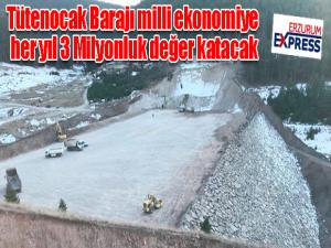 Tütenocak Barajı milli ekonomiye her yıl 3 Milyonluk değer katacak