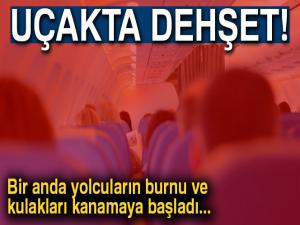 Uçakta yolcuların burnu ve kulakları kanadı