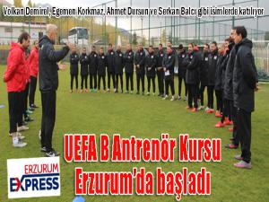 UEFA B Antrenör Kursu, Erzurumda başladı