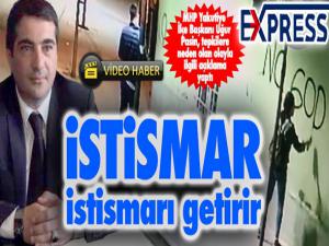 Uğur Pasin: İstismar, istismarı getirir!