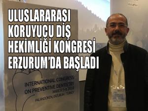 Uluslararası Koruyucu Diş Hekimliği Kongresi Erzurumda