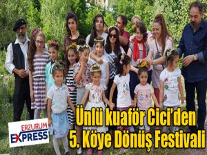 Ünlü kuaför Ciciden 5. Köye Dönüş Festivali