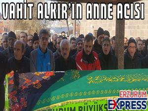 VAHİT ALKIR'IN ACI GÜNÜ 