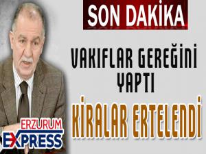 Vakıflar gereğini yaptı, kiralar ertelendi